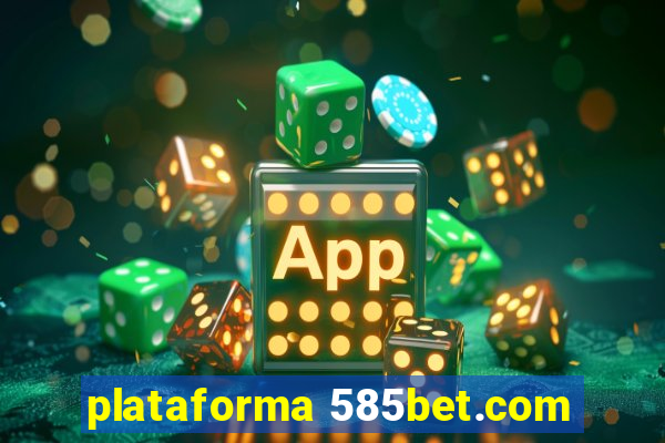 plataforma 585bet.com